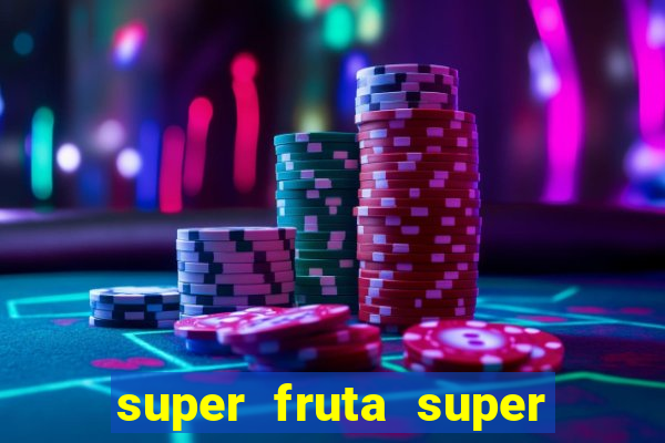 super fruta super fruit box onde comprar blox fruits showcase